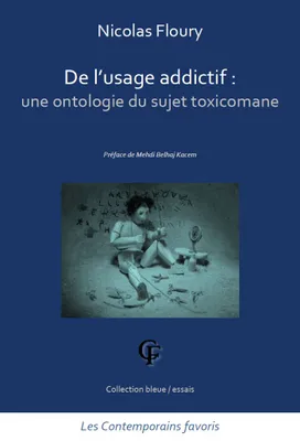 De l'usage addictif - une ontologie du sujet toxicomane