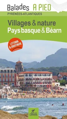 Villages & nature / Pays basque & Béarn : Pyrénées Atlantiques