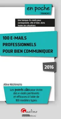 100 e-mails professionnels pour bien communiquer 2016 / les points clés pour écrire des e-mails pert