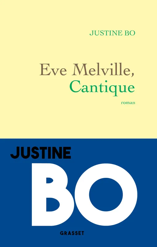 Livres Littérature et Essais littéraires Romans contemporains Francophones Eve Melville, Cantique Justine Bo