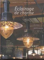 Eclairage de charme : Lustres - lanternes - lampadaires - suspensions - appliques - chandeliers - veilleuse - girandoles (Collection "Objets d'usage - Objets de charme")