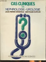 Cas cliniques en néphrologie-urologie