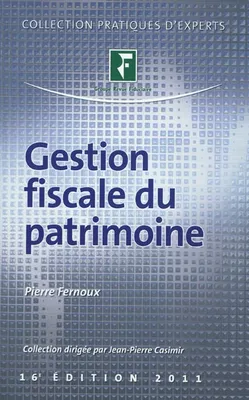 GESTION FISCALE DU PATRIMOINE : 16EME EDITION 2011