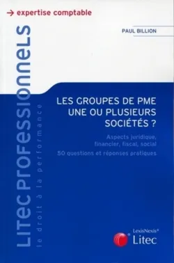 les groupes de pme en 50 questions pratiques, Aspects juridique, financier, fiscal, social. 50 questions et réponses pratiques.