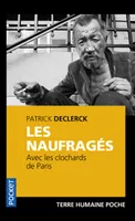 Les Naufragés - Avec les clochards de Paris, avec les clochards de Paris