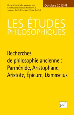 Les études philosophiques 2013 - n° 4, Recherches de philosophie ancienne