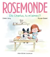 Rosemonde T3 Dis Charlus, tu m'aimes ?, Rosemonde - tome 3