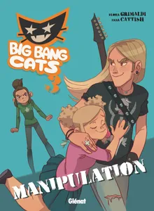 Tome 3, Big Bang Cats - Tome 03, Manipulation