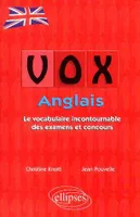 Vox Anglais - Le vocabulaire incontournable des examens et concours, le vocabulaire incontournable des examens et concours, classé par niveaux