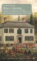 Alliance et dépendance, Comment la couronne britannique a obtenu la collaboration des Indiens de la vallée du Saint-Laurent entre 1760 et 1774