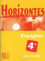 Horizontes, Espagnol 4e / Livret d'activités, espagnol, 4e