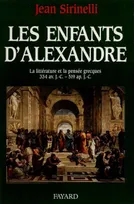 Les Enfants d'Alexandre, La littérature et la pensée grecques 334 av. J.-C. - 519 ap. J.-C.