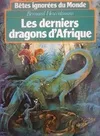 Bêtes ignorées du monde, [1], Les derniers dragons d'Afrique.