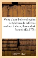 Vente d'une belle collection de tableaux de différens maîtres, italiens, flamands & françois, 1er oct. 1778