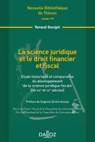 La science juridique et le droit financier et fiscal. Volume 112, Étude historique et comparative du développement de la science juridique fiscale (fin XIXe...