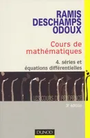 Cours de mathématiques., 4, Séries et équations différentielles