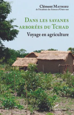 Dans les savanes arborées du Tchad, Voyage en agriculture