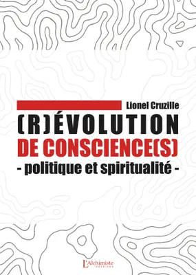 (R)évolution de conscience(s) - Politique et spiritualité