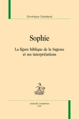 Figures frontalières, 2, Sophie - la figure biblique de la sagesse et ses interprétations