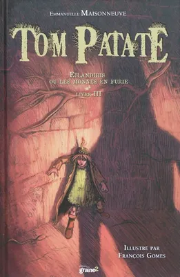 3, 3/TOM PATATE EILANDIHIS OU LES MONNES EN FURIE, roman