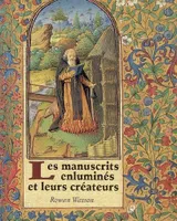 Les manuscrits enluminés & leurs créateurs