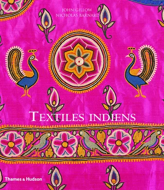 Textiles indiens, 475 illustrations, dont 450 en couleurs et 4 cartes