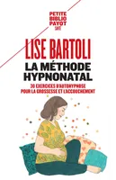 La méthode HypnoNatal, 30 exercices d'autohypnose pour la grossesse et l'accouchement