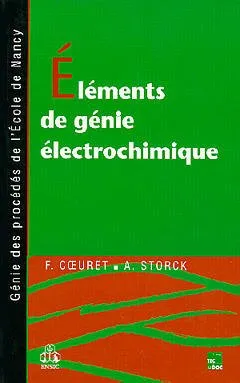 Éléments de génie électrochimique, (2e tirage corrigé 1993)