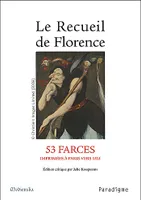 Le Recueil de Florence, 53 farces imprimées à Paris vers 1515