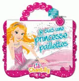 Lili Chantilly - Je suis une princesse paillettes