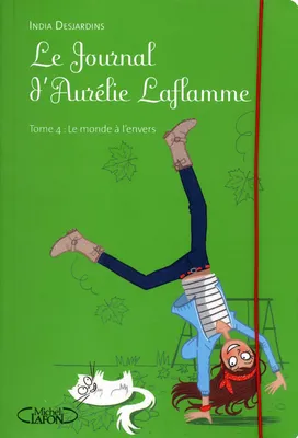 4, Le Journal d'Aurélie Laflamme - tome 4 Le monde à l'envers