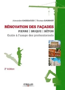 Rénovation des façades, Guide à l'usage des professionnels.