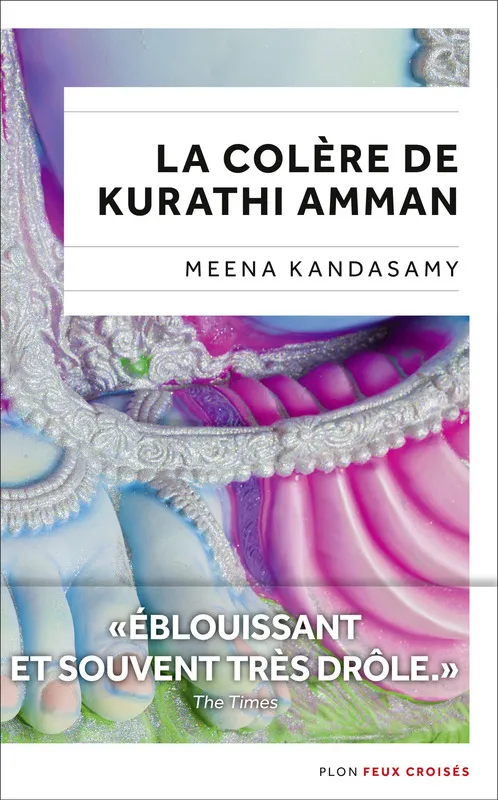 Livres Littérature et Essais littéraires Romans contemporains Etranger COLERE DE KURATHI AMMAN inde Meena Kandasami