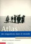 Atlas des migrations dans le monde. Réfugiés ou migrants volontaires