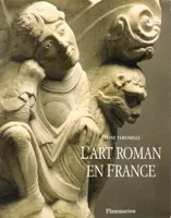 L'art roman en france (broche), architecture, sculpture, peinture
