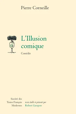 L'Illusion comique, Comédie