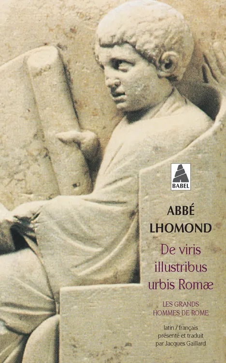 Livres Littérature et Essais littéraires De Viris Illustribus Urbis Romae, LES GRANDS HOMMES DE ROME Abbé lhomond