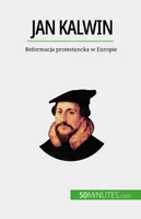 Jan Kalwin, Reformacja protestancka w Europie