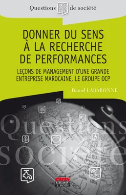 Donner du sens à la recherche de performances, Leçons de management d'une grande entreprise marocaine, le groupe OCP