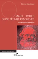 Marx : Limites d'une oeuvre inachevée, Conséquences historiques