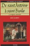 1, Les Moines en Occident: Tome 1 De saint Antoine à saint Basile, les origines orientales