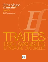 Ethnologie francaise 2020-1, Traites esclavagistes et mémoire culturelle