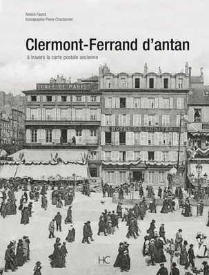 Clermont-Ferrand d'antan, à travers la carte postale ancienne