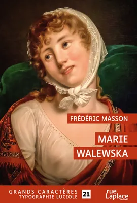 Marie Walewska, GRANDS CARACTERES, EDITION ACCESSIBLE POUR LES MALVOYANTS
