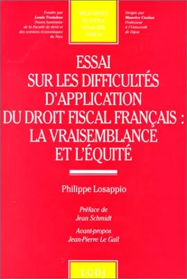 essai sur les difficultés d'application du droit fiscal français : la vraisembla, la vraisemblance et l'équité