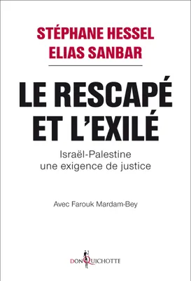 Le Rescapé et l'Exilé. Israël-Palestine, une exigence de justice