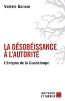 La désobéissance à l'autorité, L'énigme de la Guadeloupe