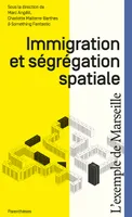 Immigration et ségrégation spatiale - L'exemple de Marseille