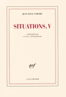 Situations (Tome 5-Colonialisme et néo-colonialisme), Colonialisme et néo-colonialisme