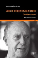 Dans le sillage de Jean Rouch, Témoignages et essais